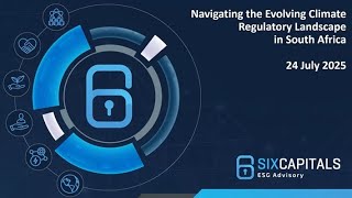 Climate Change Series Webinar 1:  Navigating the Evolving Climate Regulatory Landscape in SA.